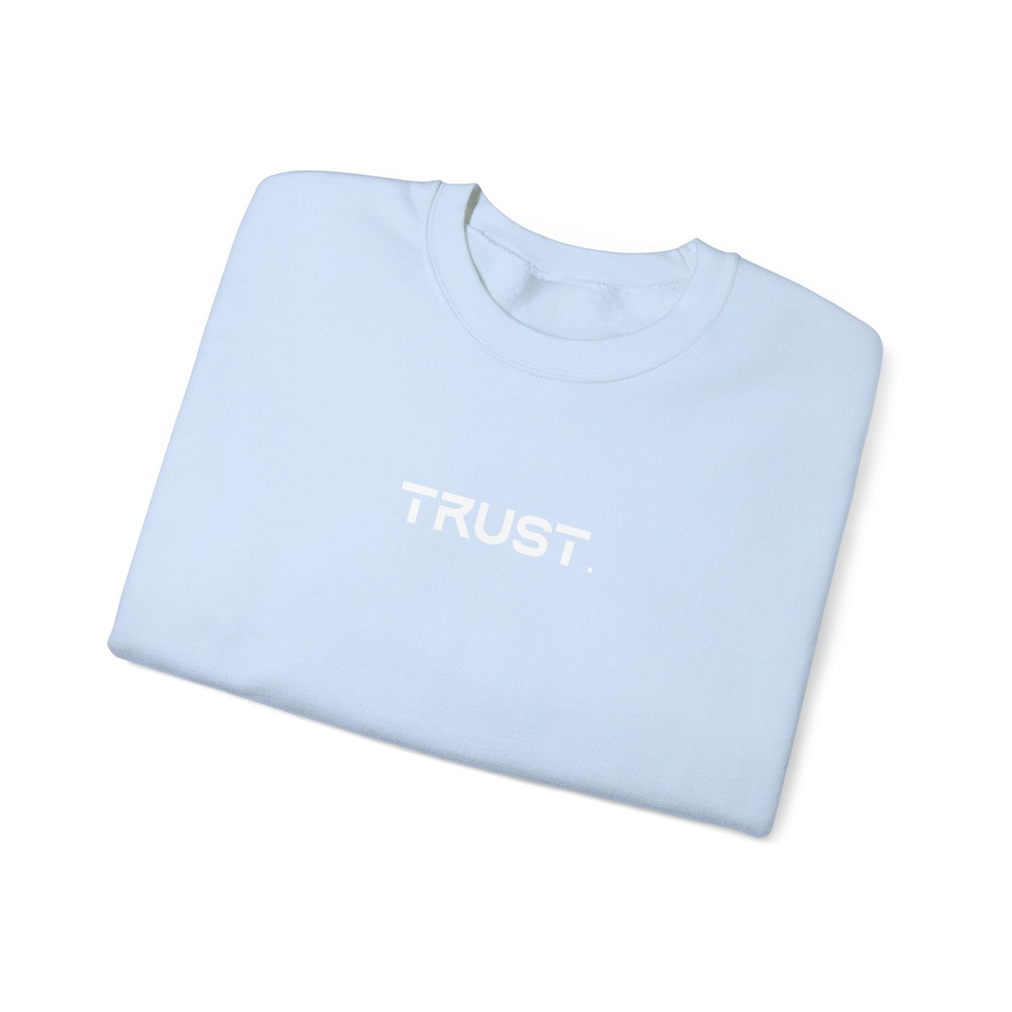 Trust. Crewneck Sweatshirts