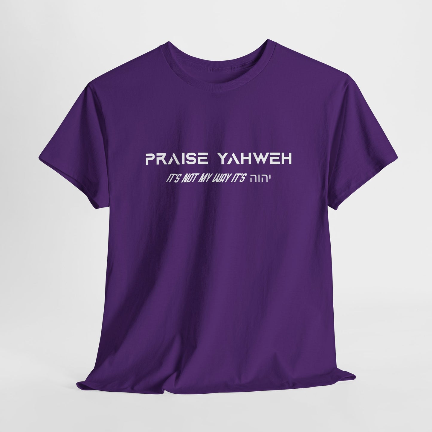 Its Not My Way It's Yahweh Cotton Tee